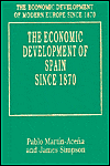 Title: THE ECONOMIC DEVELOPMENT OF SPAIN SINCE 1870, Author: Pablo Martín-Aceña