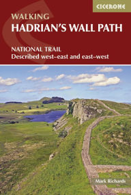 Title: Walking Hadrian's Wall Path: National Trail Described West-East and East-West, Author: Mark Richards