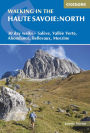 Walking in the Haute Savoie: North: 30 day walks - Sal?ve, Vall?e Verte, Abondance, Bellevaux, Morzine