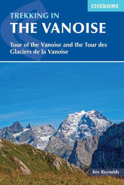 Trekking in the Vanoise: A Trekking Circuit of the Vanoise National Park