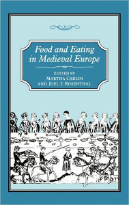 Title: Food & Eating In Medieval Europe, Author: Martha Carlin