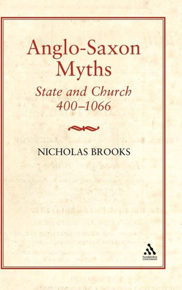 Anglo-Saxon Myths: State and Church, 400-1066