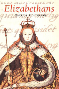 Title: Elizabethans / Edition 2, Author: Patrick Collinson