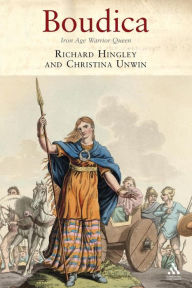Title: Boudica: Iron Age Warrior Queen, Author: Richard Hingley