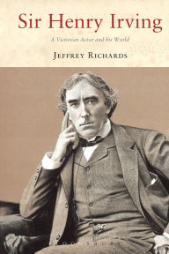 Title: Sir Henry Irving: A Victorian Actor and his World, Author: Jeffrey Richards