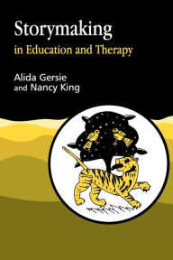 Title: Storymaking in Education and Therapy, Author: Alida Gersie