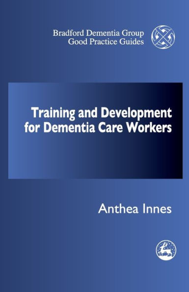 Training and Development for Dementia Care Workers / Edition 1