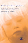 Karina Has Down Syndrome: One Family's Account of the Early Years with a Child who has Special Needs / Edition 1
