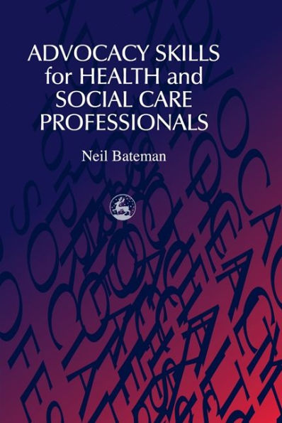 Advocacy Skills for Health and Social Care Professionals / Edition 2