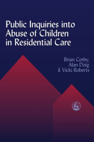 Title: Public Inquiries into Abuse of Children in Residential Care, Author: Vicki Roberts