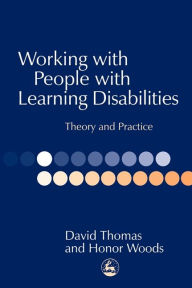 Title: Working with People with Learning Disabilities: Theory and Practice, Author: Honor Woods
