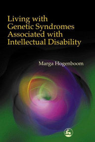 Title: Living with Genetic Syndromes Associated with Intellectual Disability, Author: Marga Hogenboom