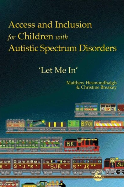 Access and Inclusion for Children with Autistic Spectrum Disorders: Let Me In'
