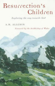 Title: Resurrection's Children: The Archbishop of Wales' Lent Book, Author: A. M. Allchin