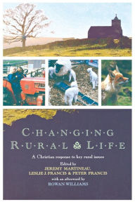 Title: Changing Rural Life: A Christian Response to Life and Work in the Countryside, Author: Jeremy Martineau