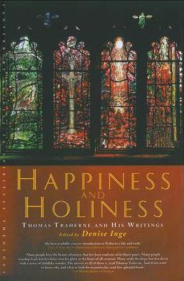 Happiness and Holiness: Selected Writings of Thomas Traherne