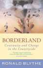 Borderland: Continuity and Change in the Countryside