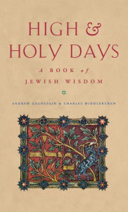 Title: High and Holy Days: A Book of Jewish Prayer, Author: Charles Middleburgh