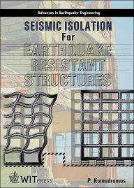 Title: Seismic Isolation for Earthquake Resistant Structures, Author: P Komodromos