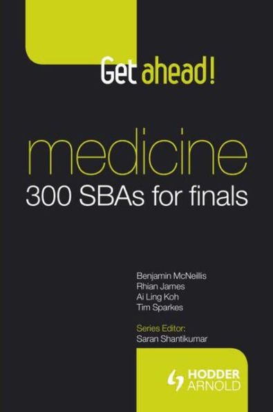 Get ahead! Medicine: 300 SBAs for Finals / Edition 1