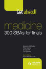 Alternative view 2 of Get ahead! Medicine: 300 SBAs for Finals / Edition 1