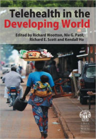 Title: Telehealth in the Developing World / Edition 1, Author: Richard Wootton