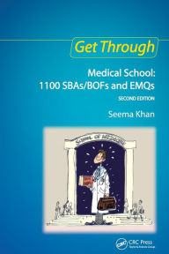 Title: Get Through Medical School: 1100 SBAs/BOFs and EMQs, 2nd edition / Edition 2, Author: Una F. Coales