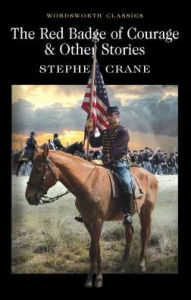 Title: The Red Badge of Courage and Other Stories, Author: Stephen Crane