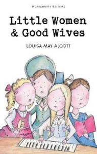 Title: Little Women and Good Wives, Author: Louisa May Alcott