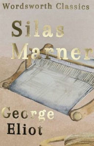 Title: Silas Marner: The Weaver of Raveloe, Author: George Eliot