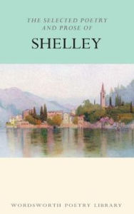 Title: The Selected Poetry and Prose of Shelley, Author: Percy Bysshe Shelley