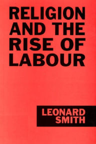 Religion and the Rise of Labour: Lancashire and the West Riding,1880-1914