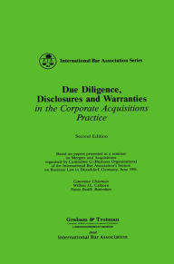 Title: Due Diligence, Disclosures and Warranties: in the Corporate Acquisitions Practice / Edition 2, Author: D. Baker