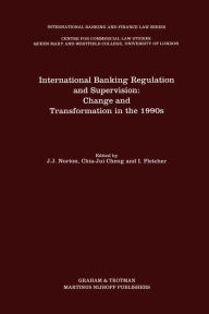 Title: International Banking Regulation and Supervision: Change and Transformation in the 1990s: Change and Transformation in the 1990s, Author: Joseph J. Norton