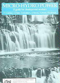 Title: Micro-Hydro Power: A Guide for Development Workers, Author: Adam Harvey