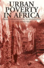 Urban Poverty in Africa: From Understanding to Alleviation