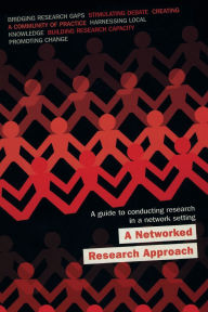 Title: A Networked Research Approach: A Guide to Conducting Research in a Network Setting, Author: Kate Czuczman