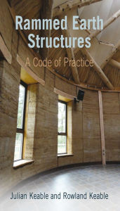 Title: Rammed Earth Structures: A Code of Practice, Author: Julian Keable
