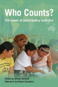 Title: Who Counts?: The Power of Participatory Statistics, Author: Robert Chambers