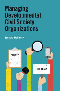 Title: Managing Developmental Civil Society Organizations, Author: Richard Holloway
