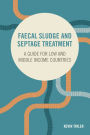 Faecal Sludge and Septage Treatment: A guide for low and middle income countries