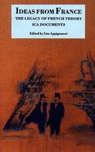 Ideas from France: The Legacy of French Theory: ICA Documents