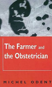 Title: The Farmer and the Obstetrician, Author: Michel Odent