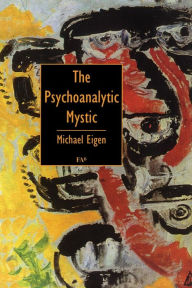 Title: Psychoanalytic Mystic PB, Author: Michael Eigen