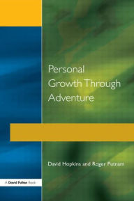 Title: Personal Growth Through Adventure / Edition 1, Author: David Hopkins
