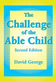 Title: The Challenge of the Able Child / Edition 2, Author: David George