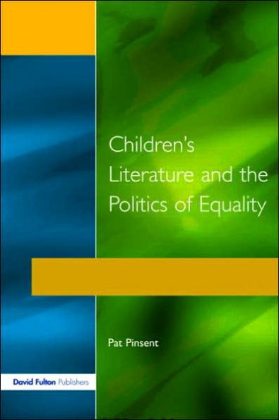 Childrens Literature and the Politics of Equality