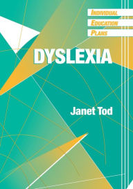 Title: Individual Education Plans (IEPs): Dyslexia, Author: Janet Tod