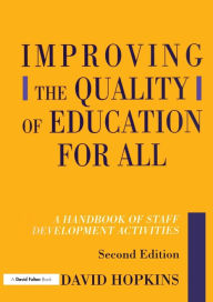 Improvements in the Quality of Education for All: A Handbook of Staff Development Activities
