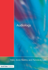 Title: Audiology: An Introduction for Teachers & Other Professionals / Edition 1, Author: Mary Anne Maltby